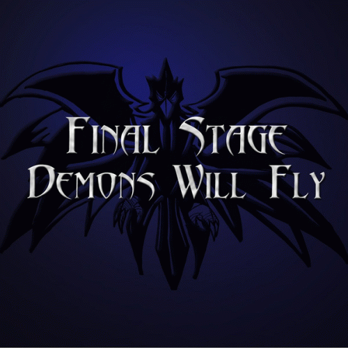 Final Stage (CAN) : Demons Will Fly